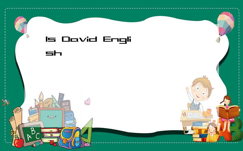 Is David English